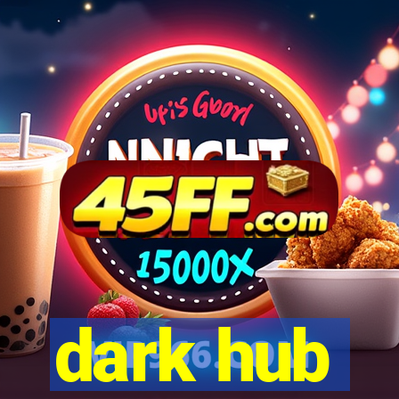 dark hub
